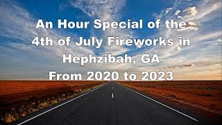 An Hour Special of the 4th of July Fireworks in Hephzibah, GA