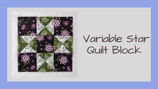 Video Tutorial for the Easy Variable Star Quilt Block