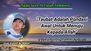 Ngaji Sore||Taubat Adalah Pondasi Awal Untuk Menuju Kepada Allah||Kita Riyadus Sholihin