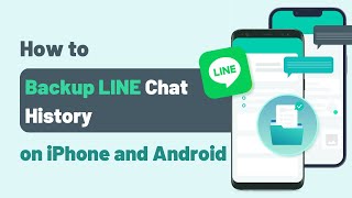 How to Backup LINE Chat History on iPhone and Android