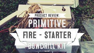 REVIEW: Primitive Fire Starter Bowdrill Kit