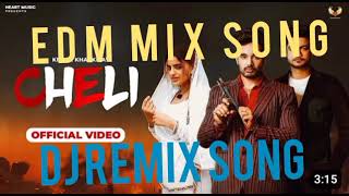 cheli dj remix song edm mix haryanvi song kehar kharkiya