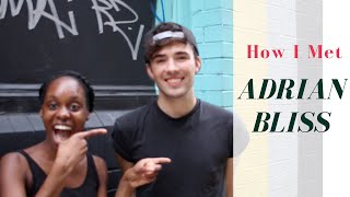 How I Met Adrian Bliss *WARNING ⚠️ 3mins you'll never get back* long ramble, forgive me!