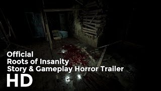 Roots of Insanity ~ Gameplay and Story Official Upcoming Horror Trailer 2017