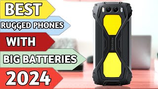 Best Rugged Phones with Large Battery Capacity |  (up to 33,000mAh Battery)