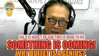 When Buffet Buys Gold, You Know Something Big is Coming | Robert Kiyosaki & George Gammon