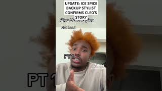 UPDATE: ICE SPICE BACKUP STYLIST CONFIRMS CLEO'S STORY #icespice #cleotrapa #shorts