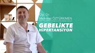 Op. Dr. Merhmet Öztürkmen - Gebelikte Hipertansiyon