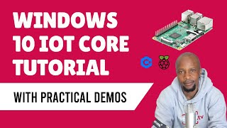 Windows 10 IoT Core Tutorial: A Step By Step Guide