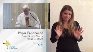 #29 - Omelia del Papa con la LIS - 01 Maggio 2020