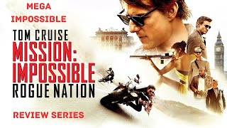 MEGA IMPOSSIBLE REVIEW SERIES | Mission Impossible: Rogue Nation