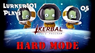 Lurker101 Plays Kerbal Space Program Hard Mode (Part 05)