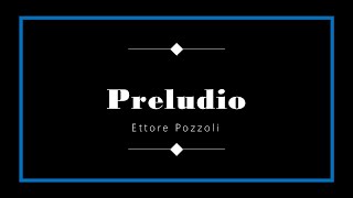 Ettore Pozzoli - Preludio (trascr. di Mario Licciardello)