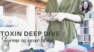 Home Toxin Deep Dive: Styrene