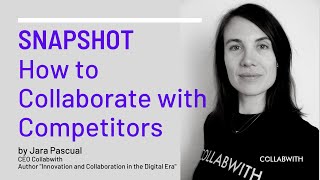 Snapshot Workshop: How to Collaborate with Competitors