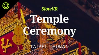 Chanting at Songshan Fengtian Temple - Taipei, Taiwan [Slow VR 360° Video & Sound]