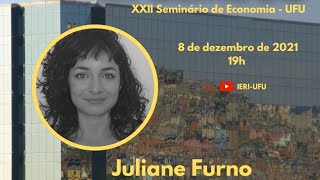 [XXII SEMECO 2021] Limites e Possibilidades do Desenvolvimento Econômico no Brasil - Juliane Furno