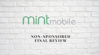 Mint Mobile Non Sponsored Final Review