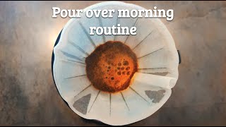 Brewing Pour Over | Morning Routine