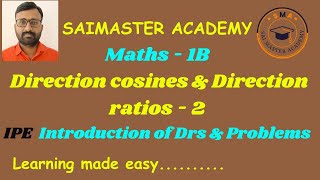 || MATHS 1B || DCS & DRS-2 || INTRODUCTION OF DRS AND FINDING ANGLE BETWEEN LINES || IPE || SMA ||