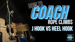 Coaching Rope Climbs: J Hook vs Heel Hook