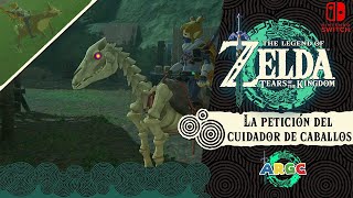 The Legend of Zelda: Tears of the Kingdom: LA PETICIÓN DEL CUIDADOR DE CABALLOS