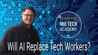 Will AI Replace Technology Workers? A workshop from Erik Gross (Co-Founder of The Tech Academy).