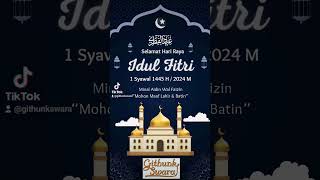 Selamat Hari Raya Idul Fitri 1445 H #idulfitri #idulfitri1445h #idulfitri2024 #githunkswara #fyp