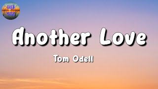 🎵 Tom Odell - Another Love || John Legend, Gym Class Heroes, Aaron Smith (Mix Lyrics)