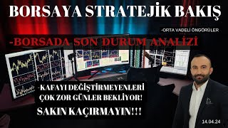 BORSADA MEVCUT DURUM ANALİZİ - KAFAYI DEĞİŞTİRMEYENLERİ ÇOK ZOR GÜNLER BEKLİYOR