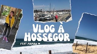 Vlog à Hossegor feat Maman❤️