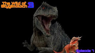 The Wild of Stygimoloch 3 - Episode 7: Stiggo’s Nightmare (EDITED)