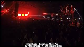 Offer Nissim - Something About Youu 8/12/18