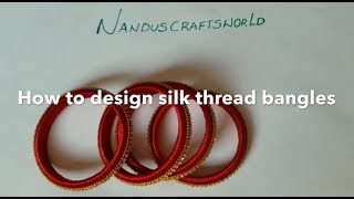 silk thread bangles | how to make silk thread bangles | silk thread bangles tutorial