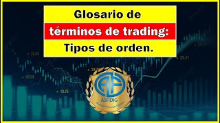 Vocabulario de términos de Trading  que todo inversor debería conocer:  Tipos de ordenes