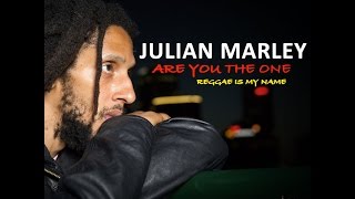 Julian Marley - Are You The One (Reggae Is My Name) 2017