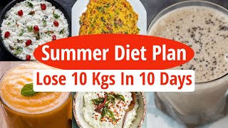 Summer Diet Plan To Lose Weight Fast 10 Kgs | Full Day Indian Diet/Meal Plan For Weight Loss