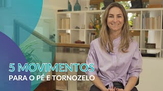 5 Exercícios para tornozelo e pé |  Ana de Paula