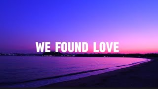 Rihanna - We found love (Lyrics)