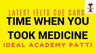 IELTS Important Speaking Topic 003 | Time When You Took Medicine |