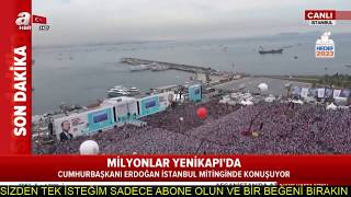 ERDOĞAN YENİKAPI MİTİNGİ  17 Haziran 2018