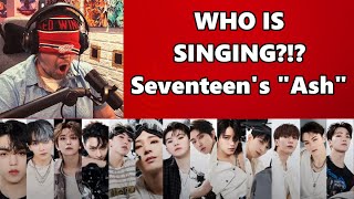 Guessing who is singing - SEVENTEEN (세븐틴) - ASH [4th Full Album 'Face The Sun']