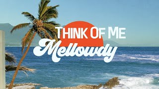 Mellowdy - Think Of Me [Official Audio]