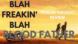 Blood Father Trailer Review and Thoughts On Limited Release Films