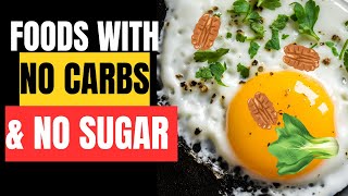 HEALTHIEST Foods With No Carbs & No Sugar (UNBELIEVABLE)