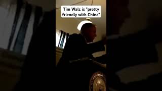 Tim Walz is Pretty Friendly with China