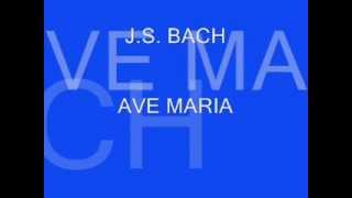 J:S. BACH                     AVE MARIA