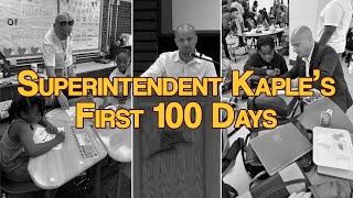 Superintendent Kaple's First 100 Days