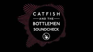 Catfish And The Bottlemen - Soundcheck (No Drums)