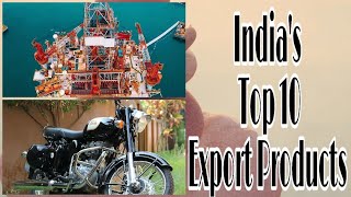 India's Top 10 Export Products.